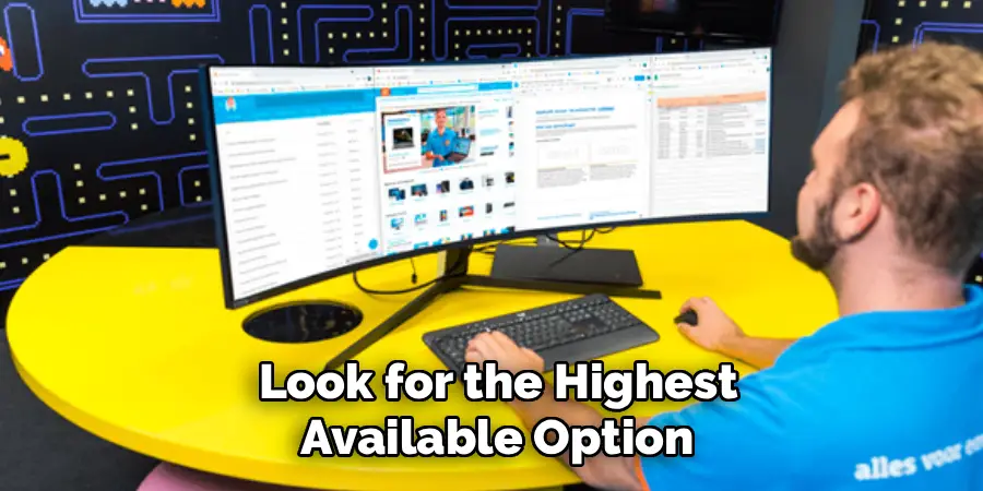 Look for the Highest
Available Option