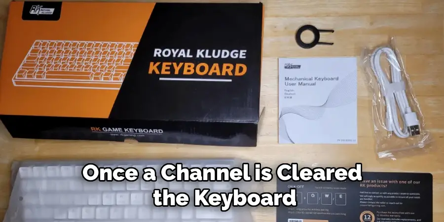 Once a Channel is Cleared
the Keyboard