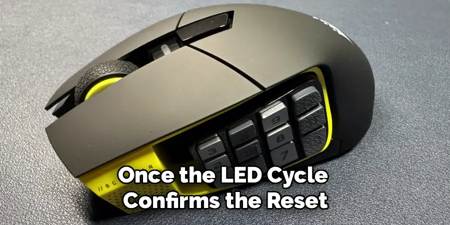 Once the LED Cycle 
Confirms the Reset