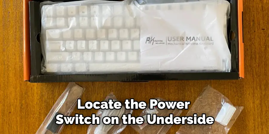 Locate the Power 
Switch on the Underside
